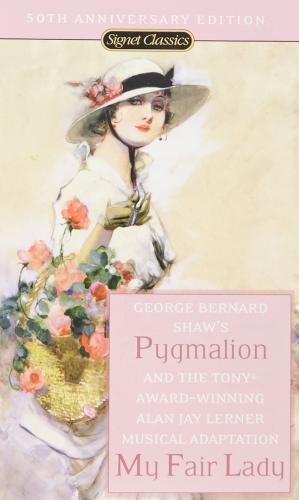 Pygmalion and My Fair Lady (50th Anniversary Edition) By:Shaw, George Bernard Eur:12,99 Ден2:299