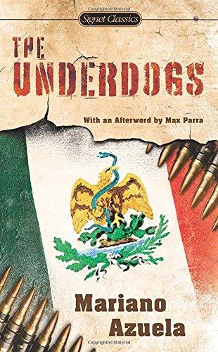 The Underdogs : A Novel of the Mexican Revolution By:Azuela, Mariano Eur:113,80 Ден1:299