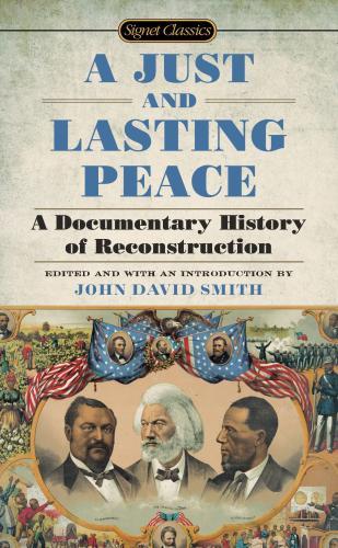 A Just and Lasting Peace : A Documentary History of Reconstruction By:Smith, John David Eur:14,62 Ден2:299