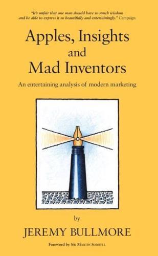 Apples, Insights and Mad Inventors By:Bullmore, J. J. D. Eur:43,89  Ден3:2699