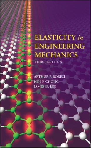 Elasticity in Engineering Mechanics By:Boresi, Arthur P. Eur:551,20 Ден1:7299