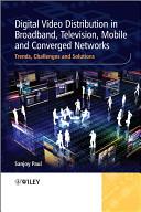 Digital Video Distribution in Broadband, Television, Mobile and Converged Networks By:Paul, Sanjoy Eur:108,93 Ден2:2799