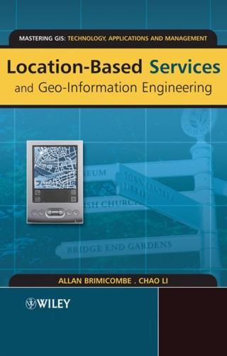 Location-Based Services and Geo-Information Engineering - Mastering GIS: Technol, Applications & Mgmnt By:Li, Chao Eur:17,87 Ден2:1499