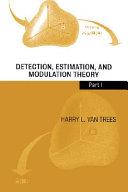 Detection, Estimation, and Modulation Theory: Detection, estimation, and linear modulation theory By:Trees, Harry L. Van Eur:32,50 Ден2:5899