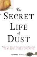 The Secret Life of Dust By:Holmes, Hannah Eur:32,50  Ден3:1999