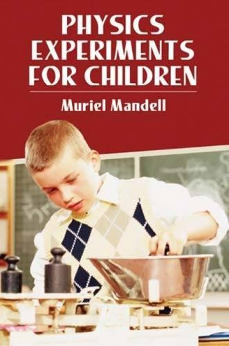 Physics Experiments for Children By:Mandell, Muriel Eur:4,86 Ден2:499