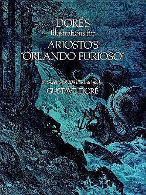 Dore's Illustrations for Ariosto's Orlando Furioso: A Selection of 208 Illustrations By:Dore, Gustave Eur:26 Ден2:999