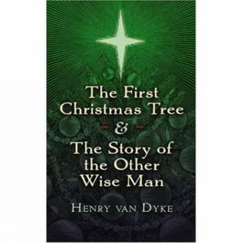 First Christmas Tree and the Story of the Other Wise Man By:Dyke, Henry Van Eur:11,37 Ден2:899