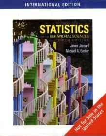 Statistics for the Behavioral Sciences, International Edition By:Jaccard, James Eur:12,99 Ден1:4799