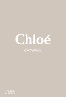 Chloe Catwalk : The Complete Collections By:Stoppard, Lou Eur:19,50 Ден2:4199