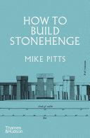 How to Build Stonehenge By:Pitts, Mike Eur:195,11 Ден1:1399