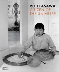 Ruth Asawa: Citizen of the Universe By:Ridgway, Emma Eur:47,14 Ден2:1999