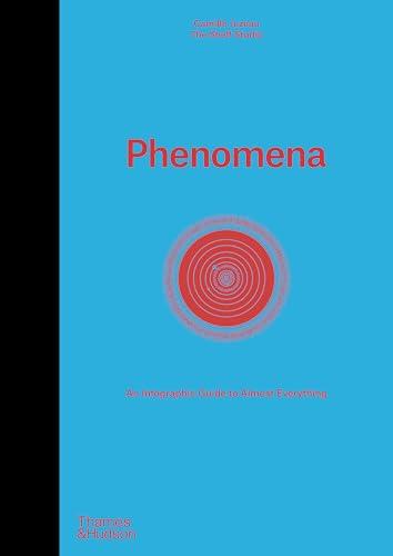 Phenomena: An Infographic Guide to Almost Everything By:Juzeau, Camille Eur:12,99 Ден2:2199