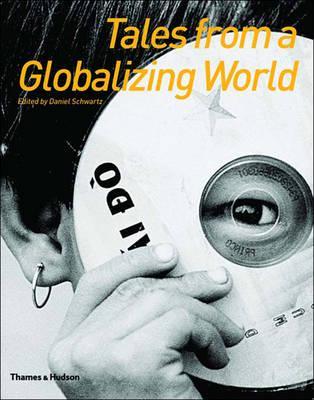 Tales from a Globalizing World By:Schwartz, Daniel Eur:40,63 Ден2:1499