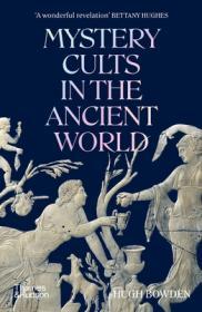 Mystery Cults in the Ancient World By:Bowden, Hugh Eur:17,87 Ден2:1099