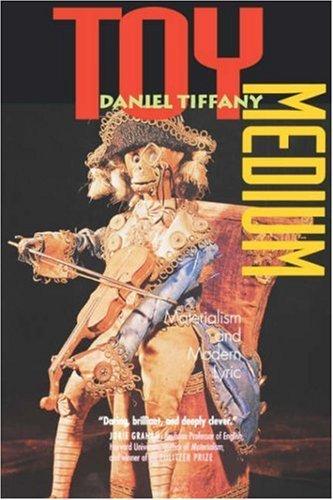Toy Medium : Materialism and Modern Lyric By:Tiffany, Daniel Eur:12,99 Ден2:499