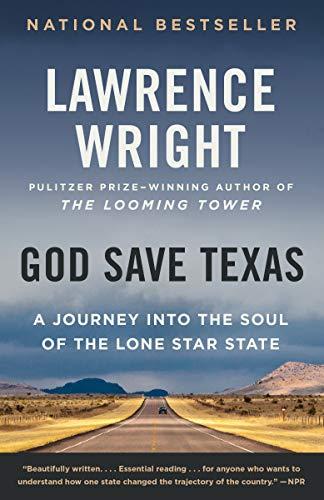 God Save Texas : A Journey Into the Soul of the Lone Star State By:Wright, Lawrence Eur:26 Ден1:1099