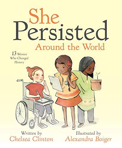 She Persisted Around the World: 13 Women Who Changed History By:Clinton, Chelsea Eur:6,49 Ден2:499