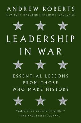Leadership in War : Essential Lessons from Those Who Made History By:Roberts, Andrew Eur:24,37 Ден2:1399
