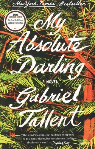 My Absolute Darling : A Novel By:Tallent, Gabriel Eur:12,99 Ден2:699