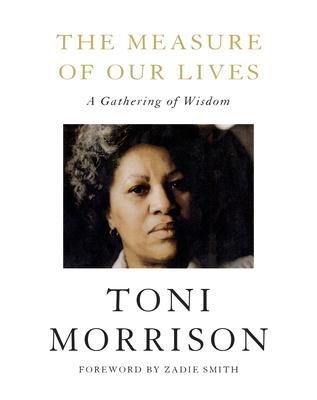The Measure of Our Lives : A Gathering of Wisdom By:Morrison, Toni Eur:1,63 Ден2:1099