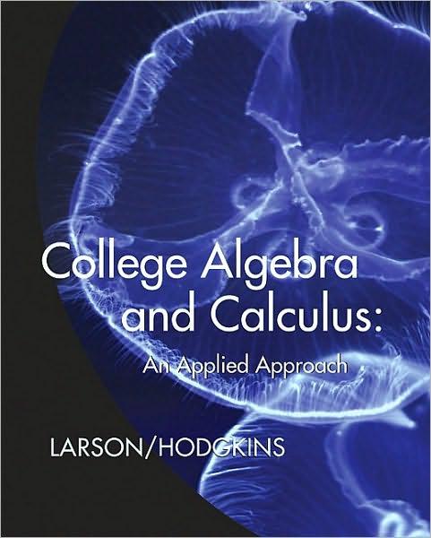 College Algebra and Calculus : An Applied Approach By:Larson, Professor Ron Eur:206,49  Ден3:12699
