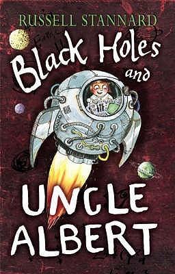 Black Holes and Uncle Albert By:Stannard, Russell Eur:8,11 Ден2:699