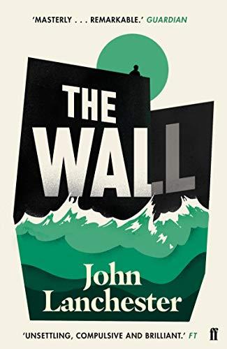 The Wall : LONGLISTED FOR THE BOOKER PRIZE 2019 By:Lanchester, John Eur:12,99 Ден2:699