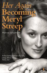 Her Again: Becoming Meryl Streep By:Schulman, Michael Eur:19,50 Ден2:1099