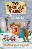 Two Terrible Vikings and Grunt the Berserker By:Simon, Francesca Eur:29,25 Ден1:599