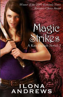 Magic Strikes : A Kate Daniels Novel: 3 By:Andrews, Ilona Eur:17,87 Ден2:699