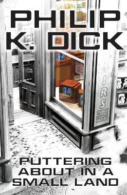 Puttering About in a Small Land By:Dick, Philip K Eur:16,24 Ден2:699