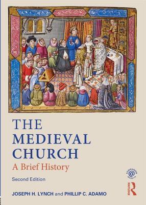 The Medieval Church: A Brief History By:Lynch, Joseph H. Eur:37,38 Ден2:2599