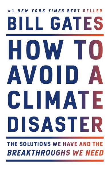 How to Avoid a Climate Disaster By:Gates, Bill Eur:69,90 Ден1:799
