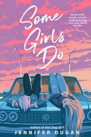 Some Girls Do By:Dugan, Jennifer Eur:8,11 Ден2:699