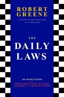 The Daily Laws : 366 Meditations on Power, Seduction, Mastery, Strategy, and Human Nature By:Greene, Robert Eur:24,37 Ден2:1599