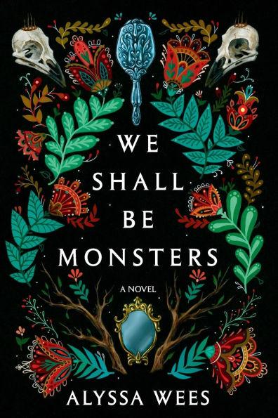 We Shall Be Monsters By:Wees, Alyssa Eur:11.37 Ден1:1199