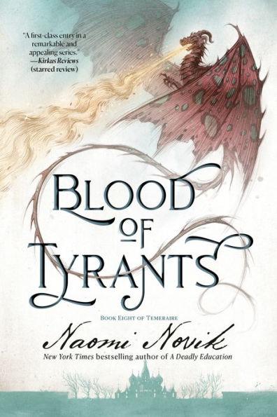 Blood of Tyrants By:Novik, Naomi Eur:9,74 Ден2:699