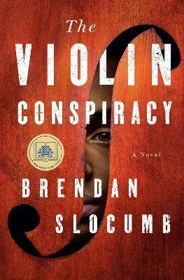 The Violin Conspiracy : A Novel By:Slocumb, Brendan Eur:26 Ден2:799