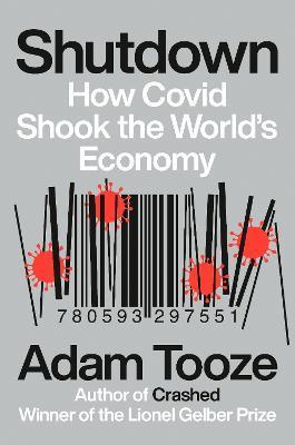 Shutdown : How Covid Shook the World's Economy By:Tooze, Adam Eur:191,85 Ден2:1299