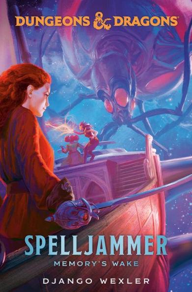 Dungeons & Dragons: Spelljammer: Memory's Wake By:Wexler, Django Eur:16,24 Ден1:1799
