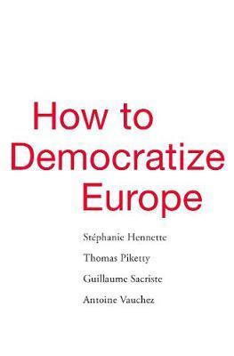 How to Democratize Europe By:Hennette, Stephanie Eur:26 Ден2:1299