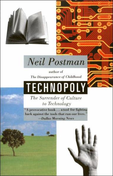 Technopoly : The Surrender of Culture to Technology By:Postman, Neil Eur:16,24 Ден2:999
