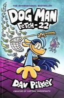 Fetch-22 By:Pilkey, Dav Eur:14,62 Ден2:799