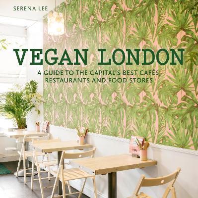 Vegan London : A guide to the capital's best cafes, restaurants and food stores By:Lee, Serena Eur:21,12 Ден2:699
