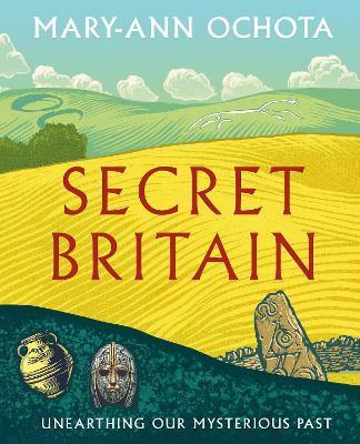 Secret Britain : Unearthing our Mysterious Past By:Ochota, Mary-Ann Eur:195,11 Ден1:1399
