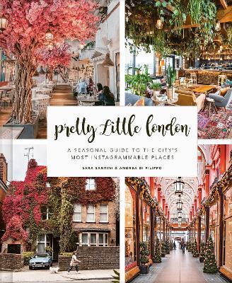 Pretty Little London : A Seasonal Guide to the City's Most Instagrammable Places By:Santini, Sara Eur:63,40 Ден2:1199
