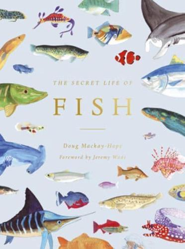 The Secret Life of Fish By:Mackay-Hope, Doug Eur:11,37 Ден2:1199