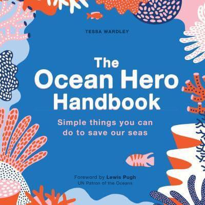 The Ocean Hero Handbook By:M?lanie Johnsson Eur:14,62 Ден2:699