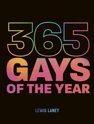 365 Gays of the Year (Plus 1 for a Leap Year) By:Charlotte MacMillan-Scott Eur:21,12 Ден2:1199